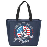 Proud To Be An Independent Voter Think For Myself Zip Tote Bag