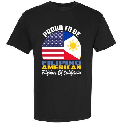 Proud To Be Filipino American Filipinos Of California Cute Gift Garment-Dyed Heavyweight T-Shirt