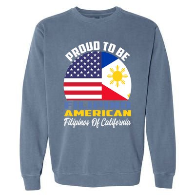 Proud To Be Filipino American Filipinos Of California Cute Gift Garment-Dyed Sweatshirt