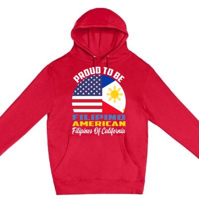 Proud To Be Filipino American Filipinos Of California Cute Gift Premium Pullover Hoodie