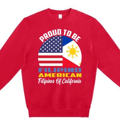 Proud To Be Filipino American Filipinos Of California Cute Gift Premium Crewneck Sweatshirt