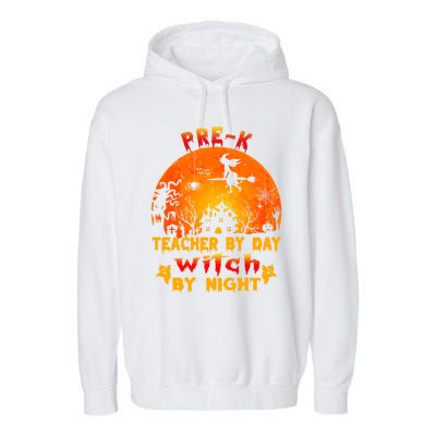 PreK Teacher By Day Witch By Night Costume Halloween Funny Gift Garment-Dyed Fleece Hoodie