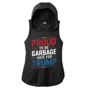 Proud To Be Garbage Vote Trump President Trump 2024 Election Ladies PosiCharge Tri-Blend Wicking Draft Hoodie Tank