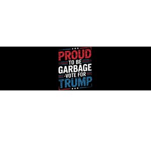 Proud To Be Garbage Vote Trump President Trump 2024 Election Bumper Sticker