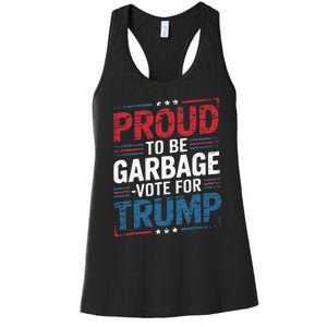 Proud To Be Garbage Vote Trump President Trump 2024 Election Women's Racerback Tank