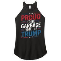 Proud To Be Garbage Vote Trump President Trump 2024 Election Women's Perfect Tri Rocker Tank