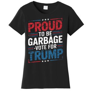 Proud To Be Garbage Vote Trump President Trump 2024 Election Women's T-Shirt