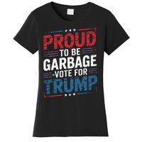 Proud To Be Garbage Vote Trump President Trump 2024 Election Women's T-Shirt