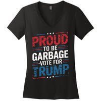 Proud To Be Garbage Vote Trump President Trump 2024 Election Women's V-Neck T-Shirt