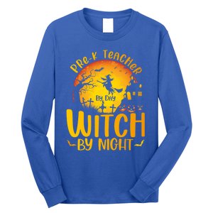 PreK Teacher By Day Witch By Night Teacher Halloween Funny Gift Long Sleeve Shirt