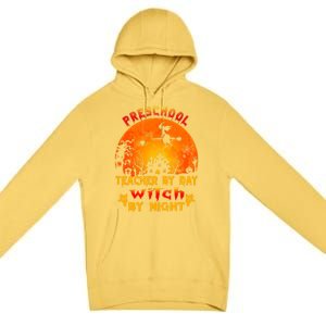 Preschool Teacher By Day Witch By Night Costume Halloween Cute Gift Premium Pullover Hoodie