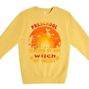 Preschool Teacher By Day Witch By Night Costume Halloween Cute Gift Premium Crewneck Sweatshirt