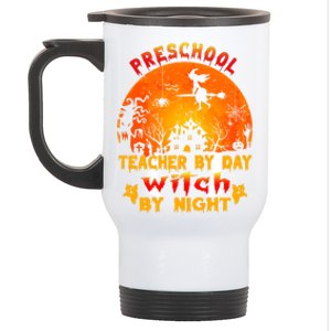 Preschool Teacher By Day Witch By Night Costume Halloween Cute Gift Stainless Steel Travel Mug