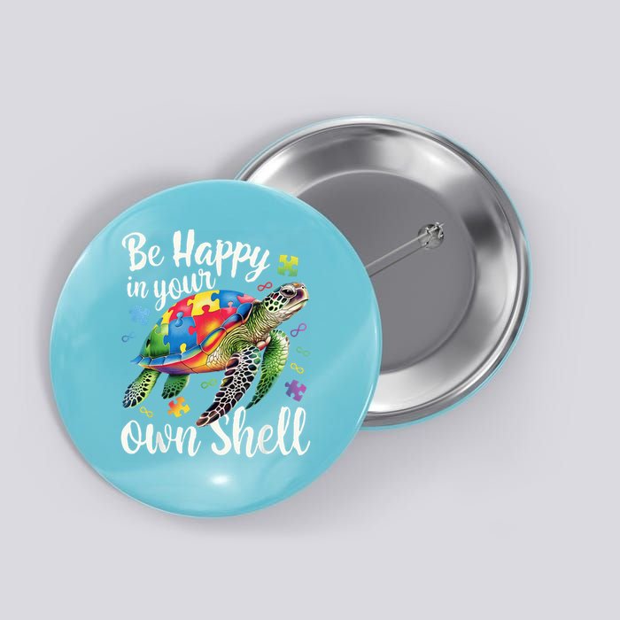 Puzzle Turtle Be Happy In Your Own Shell Autism Awareness Button