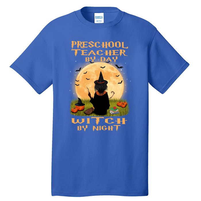 Preschool Teacher By Day Witch By Night Halloween Costume Cool Gift Tall T-Shirt