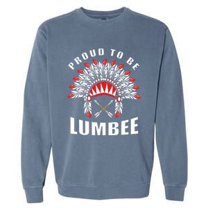 Proud To Be Lumbee Native American Lumbee Tribe Gift Garment-Dyed Sweatshirt