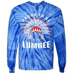 Proud To Be Lumbee Native American Lumbee Tribe Gift Tie-Dye Long Sleeve Shirt