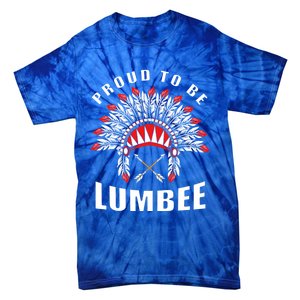 Proud To Be Lumbee Native American Lumbee Tribe Gift Tie-Dye T-Shirt