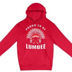 Proud To Be Lumbee Native American Lumbee Tribe Gift Premium Pullover Hoodie