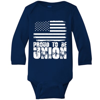 Proud To Be Union American Flag Patriotic Workers Union Gift Baby Long Sleeve Bodysuit