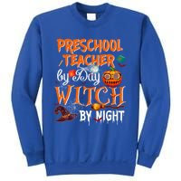 Preschool Teacher By Day Witch By Night Cool Gift Sweatshirt