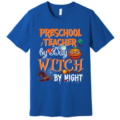 Preschool Teacher By Day Witch By Night Cool Gift Premium T-Shirt