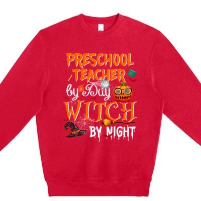 Preschool Teacher By Day Witch By Night Cool Gift Premium Crewneck Sweatshirt