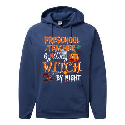 Preschool Teacher By Day Witch By Night Cool Gift Performance Fleece Hoodie