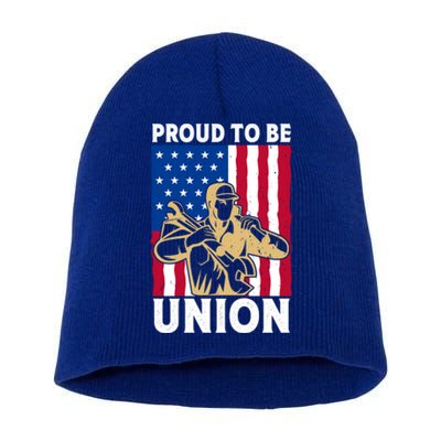 Proud To Be Union Happy Labor Day Great Gift Short Acrylic Beanie