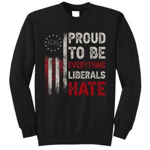 Proud To Be Everything Liberals Hate 1776 Flag Sweatshirt