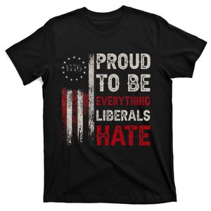 Proud To Be Everything Liberals Hate 1776 Flag T-Shirt