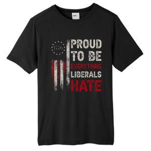 Proud To Be Everything Liberals Hate 1776 Flag Tall Fusion ChromaSoft Performance T-Shirt