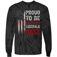 Proud To Be Everything Liberals Hate 1776 Flag Tie-Dye Long Sleeve Shirt