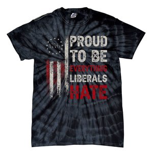 Proud To Be Everything Liberals Hate 1776 Flag Tie-Dye T-Shirt