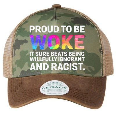 Proud To Be Woke It Sure Beats Being Willfully Ignorant Legacy Tie Dye Trucker Hat