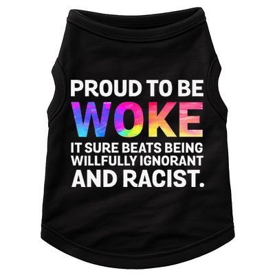 Proud To Be Woke It Sure Beats Being Willfully Ignorant Doggie Tank