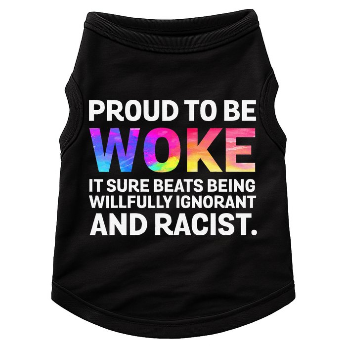 Proud To Be Woke It Sure Beats Being Willfully Ignorant Doggie Tank