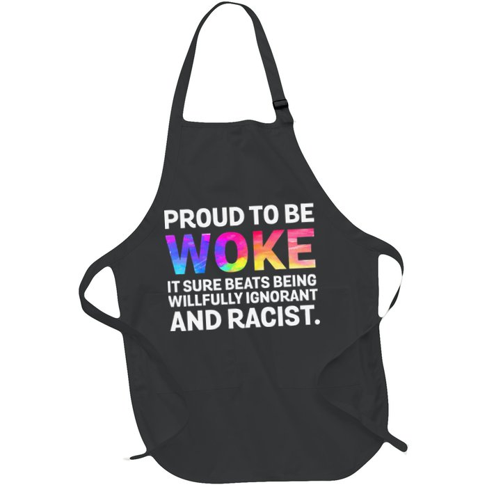 Proud To Be Woke It Sure Beats Being Willfully Ignorant Apron