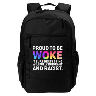 Proud To Be Woke It Sure Beats Being Willfully Ignorant Backpack