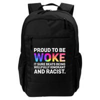Proud To Be Woke It Sure Beats Being Willfully Ignorant Backpack