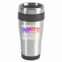 Proud To Be Woke It Sure Beats Being Willfully Ignorant 16oz Travel Tumbler