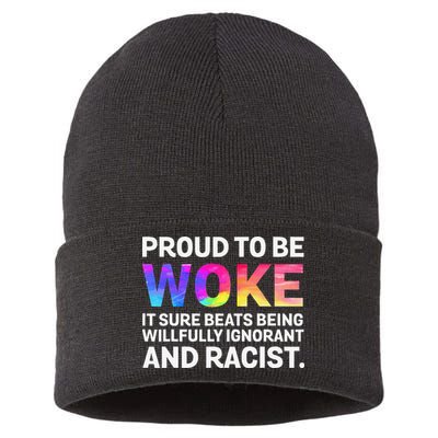 Proud To Be Woke It Sure Beats Being Willfully Ignorant Sustainable Knit Beanie