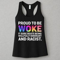 Proud To Be Woke It Sure Beats Being Willfully Ignorant Womens Tank Top