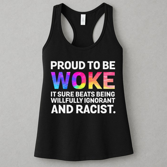 Proud To Be Woke It Sure Beats Being Willfully Ignorant Womens Tank Top