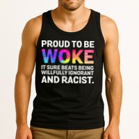 Proud To Be Woke It Sure Beats Being Willfully Ignorant Tank Top