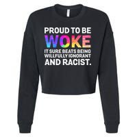 Proud To Be Woke It Sure Beats Being Willfully Ignorant Cropped Pullover Crew