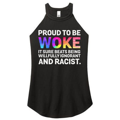 Proud To Be Woke It Sure Beats Being Willfully Ignorant Women's Perfect Tri Rocker Tank