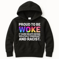Proud To Be Woke It Sure Beats Being Willfully Ignorant Kids Hoodie