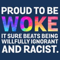 Proud To Be Woke It Sure Beats Being Willfully Ignorant Infant Baby Jersey Bodysuit