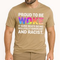 Proud To Be Woke It Sure Beats Being Willfully Ignorant Performance Shirt